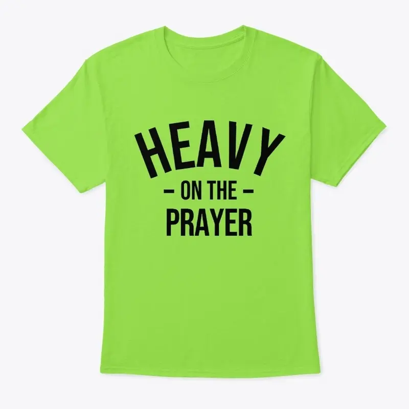 Heavy On The Prayer (Black)